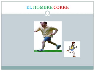 EL HOMBRE CORRE
 