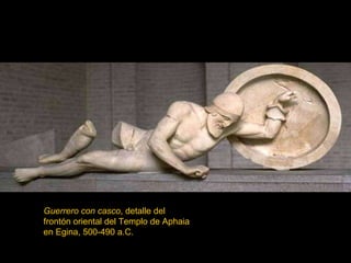 Guerrero con casco , detalle del frontón oriental del Templo de Aphaia en Egina, 500-490 a.C. 