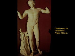Diadúmenos  de Policleto de Argos, 430 a.C. 