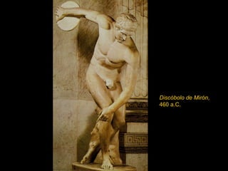 Discóbolo de   Mirón , 460 a.C. 