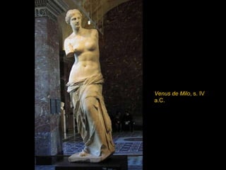 Venus de Milo , s. IV a.C. 