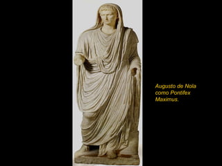 Augusto de Nola como Pontifex Maximus. 