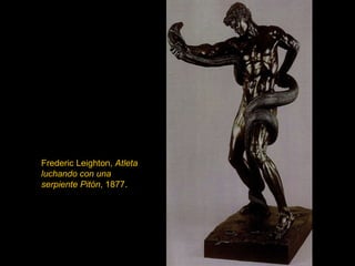 Frederic Leighton,  Atleta luchando con una   serpiente Pitón , 1877. 