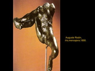 Auguste Rodin,  Iris,mensajera ,1890. 