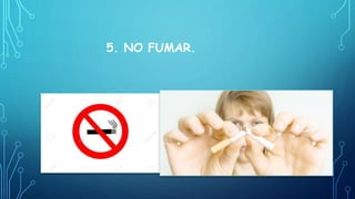 5. NO FUMAR.
 