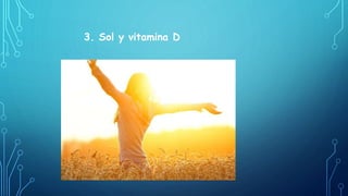 3. Sol y vitamina D
 
