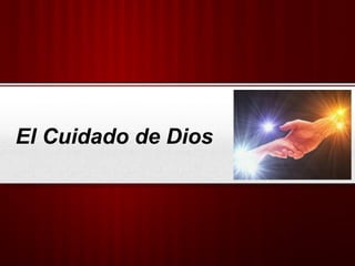 El Cuidado de Dios

 