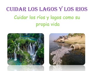 El cuidado de rios y lagos | PPT
