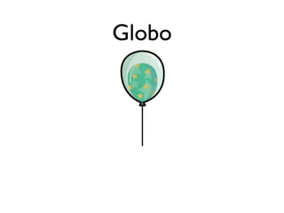 Globo
 