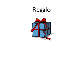 Regalo
 