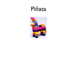 Piñata
 