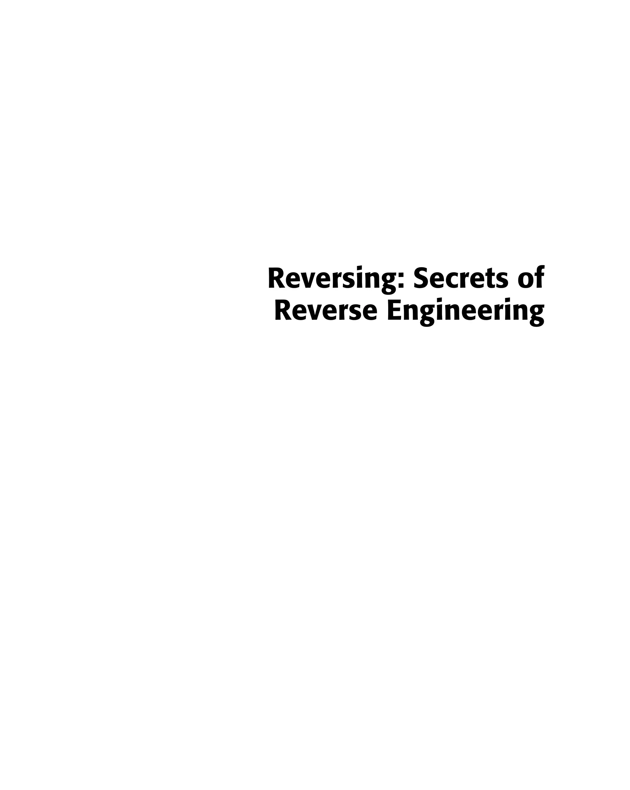 Reversing: Secrets of
Reverse Engineering
 