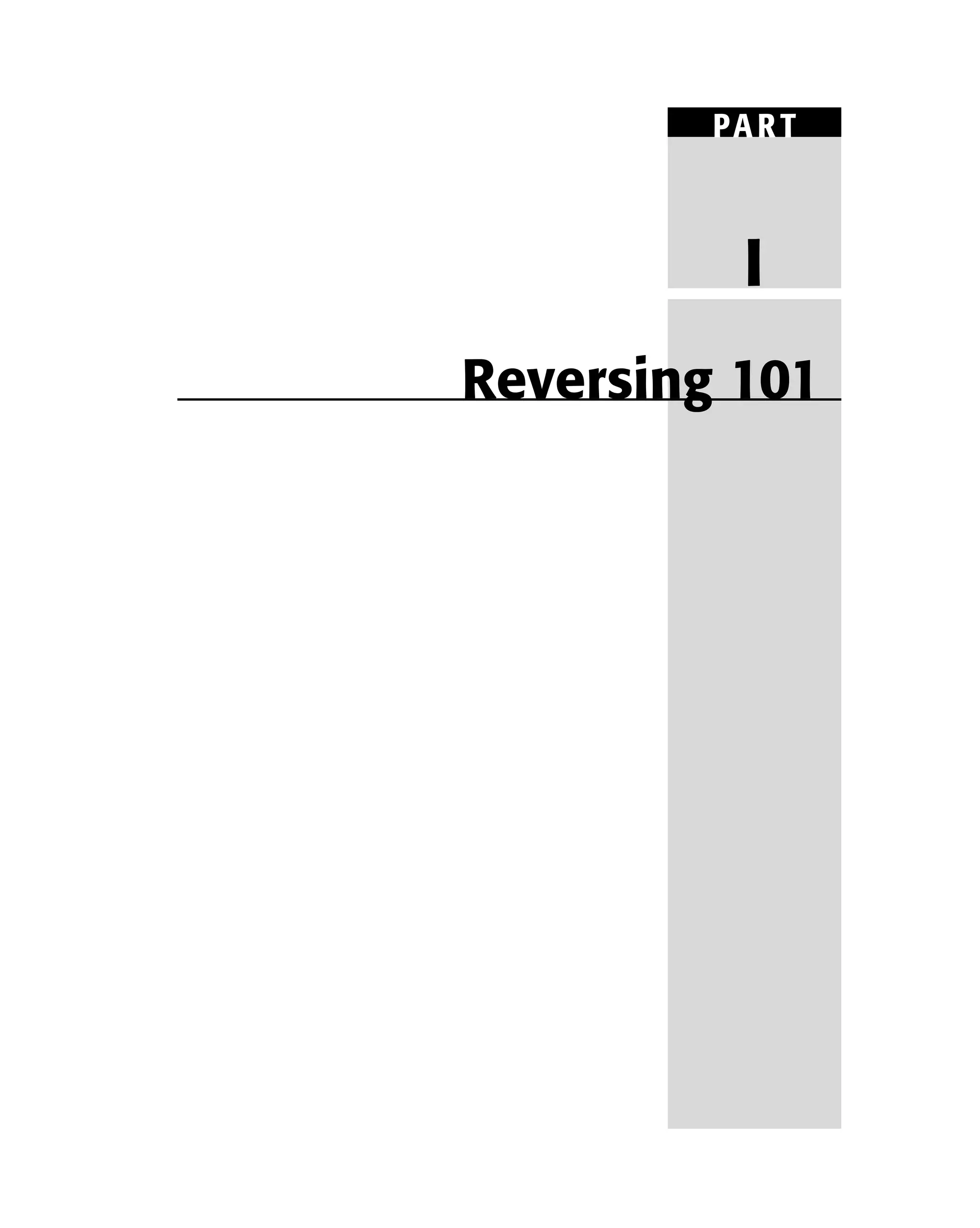 PART
I
Reversing 101
 
