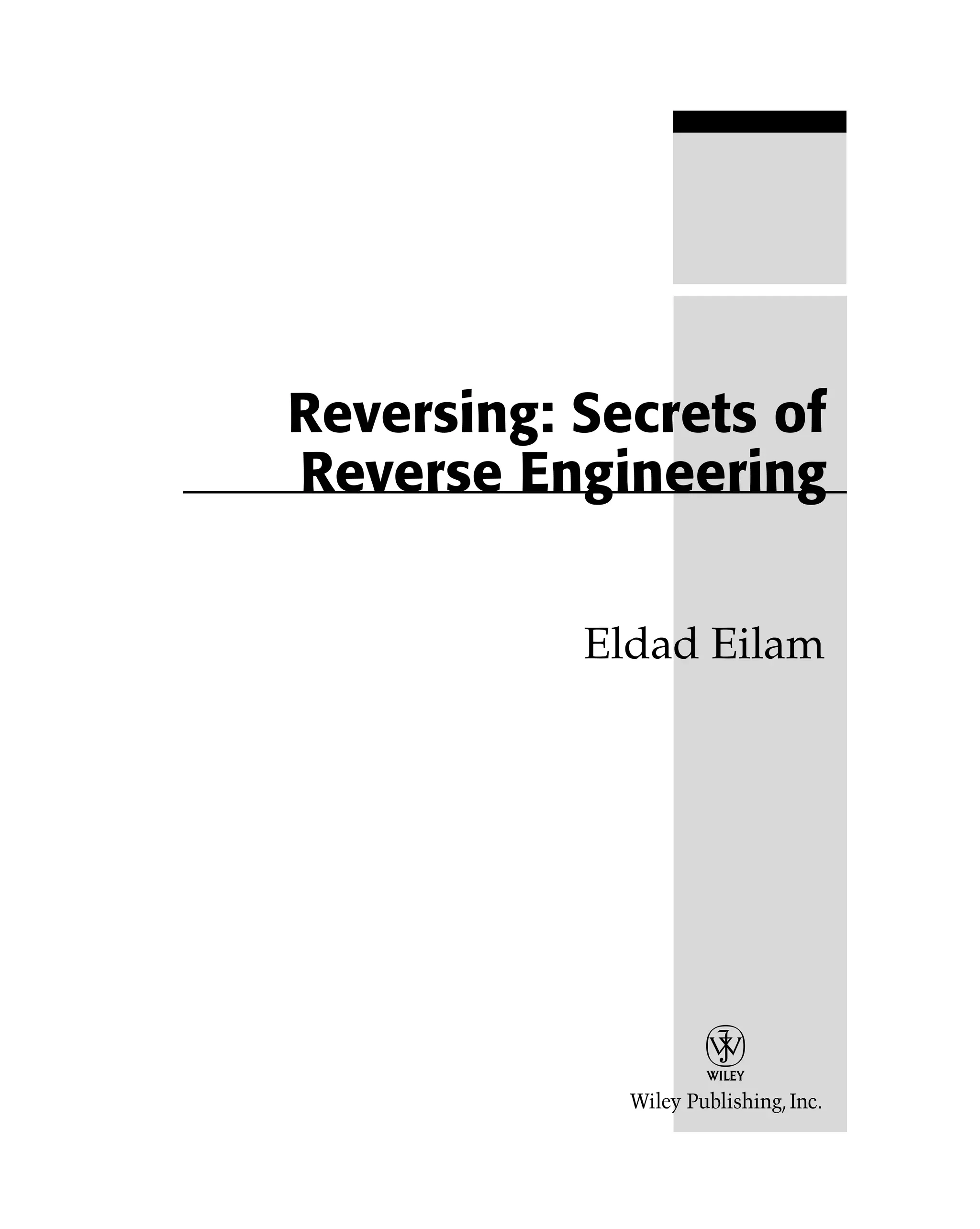 Eldad Eilam
Reversing: Secrets of
Reverse Engineering
 