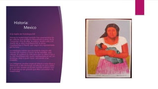 Historia:
Mexico
A la madre de Huitzilopochtli
Honrar la maternidad también fue característica de
las culturas que poblaron Mesoamérica antes de la
Conquista. Una de ellas, la azteca, rendía culto a la
madre de su dios Huitzilopochtli, la diosa
Coyolxauhqui o Maztli, que según era representada
por la luna.
La mitología cuenta que durante la creación del
mundo fue muerta a manos de las estrellas, que
celosas, le quitaron la vida para que no diera a luz a
su hijo Huitzilopochtli, quien representaba al sol, sin
embargo, éste sí pudo nacer, venciendo a las
tinieblas.
Los indígenas rendían especial tributo a esta diosa y
dedicaron a ella hermosas esculturas en oro y plata,
que no sólo revelan profundo sentido artístico sino
la importancia tan grande que ellos concedían a la
maternidad.
 