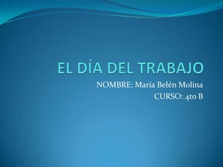 NOMBRE: María Belén Molina
CURSO: 4to B
 