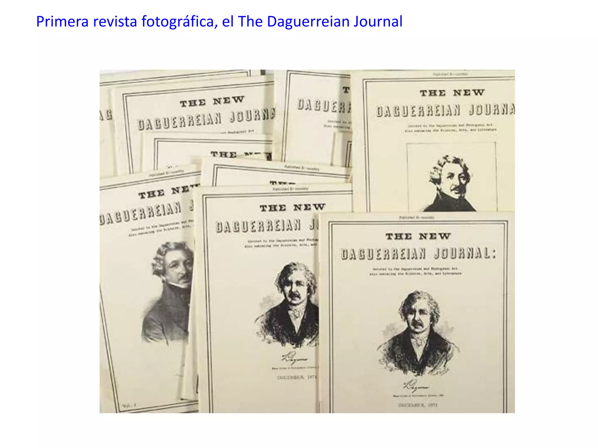 Primera revista fotográfica, el The Daguerreian Journal
 