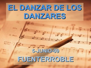 EL DANZAR DE LOS DANZARES 5-JUNIO-09 FUENTERROBLE 