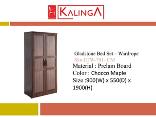 Material : Prelam Board
Color : Chocco Maple
Size :900(W) x 550(D) x
1900(H)
Gladstone Bed Set – Wardrope
Sku:E2W-701- CM