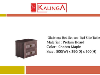 Material : Prelam Board
Color : Chocco Maple
Size : 500(W) x 390(D) x 500(H)
Gladstone Bed Set-cot- Bed Side Table