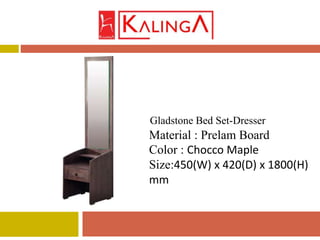 Material : Prelam Board
Color : Chocco Maple
Size:450(W) x 420(D) x 1800(H)
mm
Gladstone Bed Set-Dresser