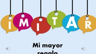 I M I
T A
Mi mayor
R
 