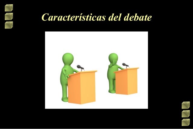 El debate y sus características