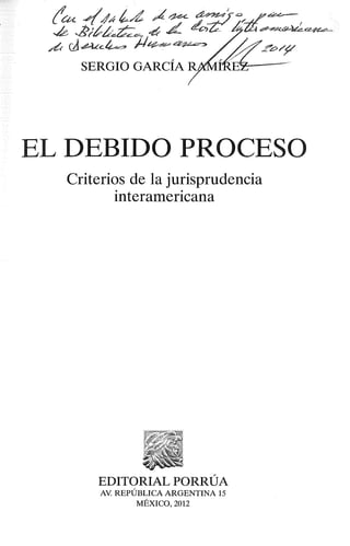 EL DEBIDO PROCESO
Criterios de la jurisprudencia
interamericana
EDITORIAL PORRUA
AV. REPUBLICA ARGENTINA 15
MEXICO, 2012
 