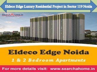 Eldeco Edge Luxury Residential Project in Sector 119 Noida
 