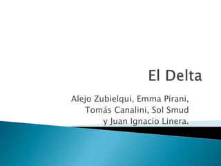Alejo Zubielqui, Emma Pirani,
Tomás Canalini, Sol Smud
y Juan Ignacio Linera.
 