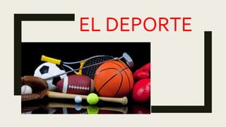 EL DEPORTE
 