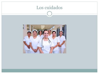 Los cuidados