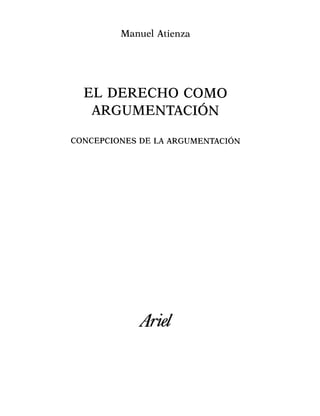 El derecho como Argumentación - Manuel Atienza