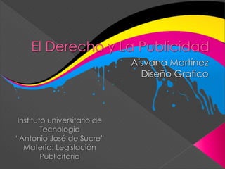 Instituto universitario de
Tecnología
“Antonio José de Sucre”
Materia: Legislación
Publicitaria
 