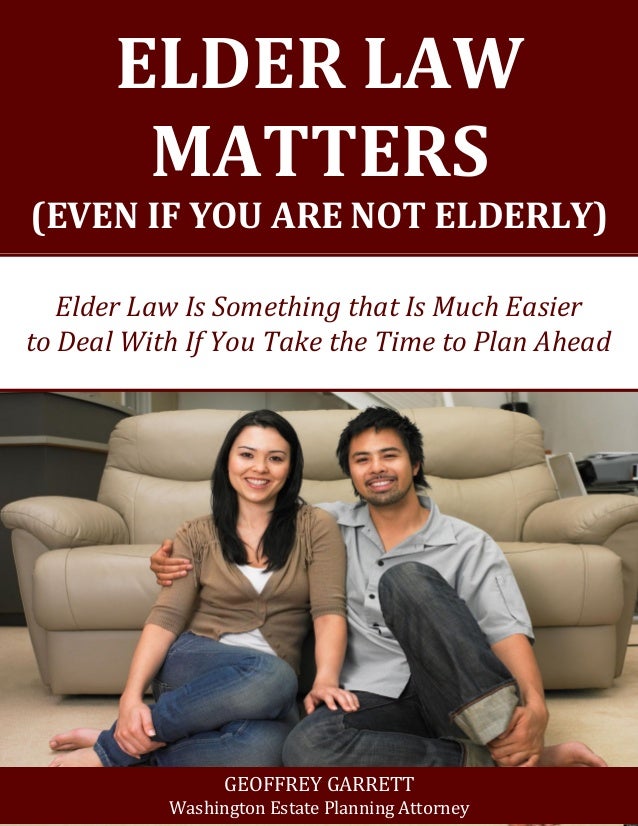 Elder Law Matters in Washington: Even If You are Not Elderly