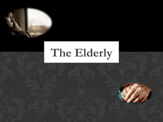 The Elderly
 