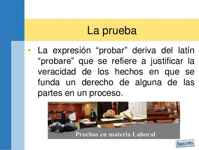 El desahogo de pruebas en laboral