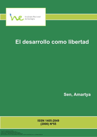 Sen, Amartya. El desarrollo como libertad.
, , México: D - Instituto Nacional de Ecología, 2009. p 1
http://site.ebrary.com/lib/guadalajarasp/Doc?id=10316732&ppg=1
Copyright © 2009. D - Instituto Nacional de Ecología. All rights Reserved.
May not be reproduced in any form without permission from the publisher, except fair uses permitted under U.S. or applicable copyright law.
 