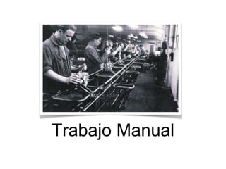 Trabajo Manual
 