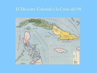 El Desastre Colonial y la Crisis del 98 