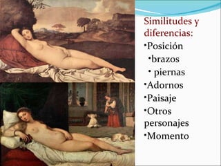 Similitudes y diferencias: Posición brazos  piernas Adornos Paisaje Otros personajes Momento 