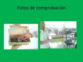 Fotos de comprobación
 