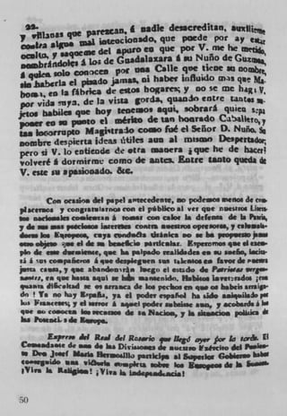 ezaD. & iacfte desscreditan, slz,sj
                que	
                   joicocloosdo, que poede por ay
                                          file he
    oc&W V .sq*e deL spufO en que pot V.
              £ lo de GaadaiaXara t ou Nuño de
    ___	
     quk solo jceD pe ass Cafle qee tiene OOIithit
     sin Jiaberla ci páado jamal ni haber infludo a Ma.
     bow', en la ftb,Ica de eROs bogare y no se me hagi V.
                                 gorda, quanaM eiflve lanc. .
     p0. vids $t173. de la vista
    jetol babiles que boy (cacaos aqui, sobrará qulea s*p
    pof en so	        to ci mésito de tan hoarado CaeT
    san k*,rrupto MagitraIo coao f66 ci Señor D. Nuño,
      onibre despierta ideas iitiles sun at misao Desp.rtzr
    Pero u V. lo coticode & •tra aaoers 1 que he de bace,
    volveré * dormirfuc como dc soles Eauc (solo qida
    V. we su spasionado. &c.

             Con ocasins del pope] .i'teredente, no pcde*. si.noe di a
    placunos y congiatarno' con el péblico .1 vet que nueutc. Lism.
    Sos nad.msles coIe.taa I vov con calm Is defensa di Is Pame,
    7a    no -u psI.io lantess Commn.euim opts .0... y calwomia.
    der" he llqmpecd, teys cnd.âa *inks we so be pop.t lo ,i
       , "jaw .s el di an beseScie pinlc&ss. Eperon.s qe ii exem.
    pin di ew dut.Ieeu, Rue ha psipedo iealldsdese. a seeo, I.da
    is I sos coapa6tns I quo despleg.en sus tairasos to faww di ssi*s
    pm ca,y q ue abandoo.rsa Iego ci estdo 40 Pmri.vai wrg
    sane r*, an Rue hasis squl os	     wamenWn. ibbkos iawndos ;Cos
    qnanTa J15c.kad le os ama di los pechoi en quo as babess arasip
    dn ! Ta no hay ff-Infia. ya ci poder esparsol ha side uiq.iIsIo psi
    los Fisauiss y .1 auto' I aq.ri pod., subdue ann, J.CObSrdI I
          no conocee Is. oscusos at ic NacIo., y Is sk..cio. paid"
    Is. Posszd ads Ks.ups.

           ESP"* èI Real del Rosa'io fW lIegd ar AW Ia g ,&. El
    C.s.434e di am di Isa Diw6wmm at avcsz VzEidto 451 P55151
    * Di, Josef MasIs Ht,odfl, pan kips si 5sapsdoi Gobinso Is
    (iaSi$.idO	    Vawla woupkca nab,. Is. Eogieos 4. Is
    IVIV. is MSlis! jVIvs)a1Me4j


    50
 