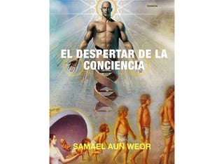 SAMAEL AUN WEOR
EL DESPERTAR DE LA
CONCIENCIA
DIANOIA
 