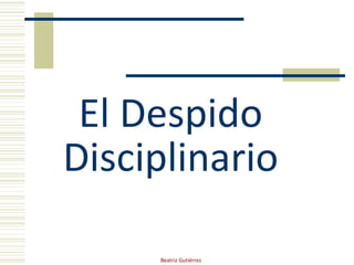 El Despido Disciplinario Beatriz Gutiérrez 
