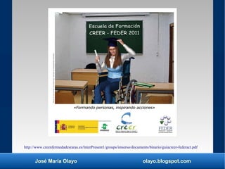 José María Olayo olayo.blogspot.com
http://www.creenfermedadesraras.es/InterPresent1/groups/imserso/documents/binario/guia...