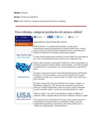 Medio: El Diario 
Fecha: 10 de junio del 2014 
Título: Tras reforma, compran productos de menos calidad. 
