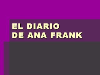 EL DIARIO  DE ANA FRANK 