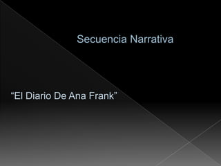 Secuencia Narrativa “El Diario De Ana Frank” 