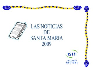 LAS NOTICIAS  DE  SANTA MARIA 2009 